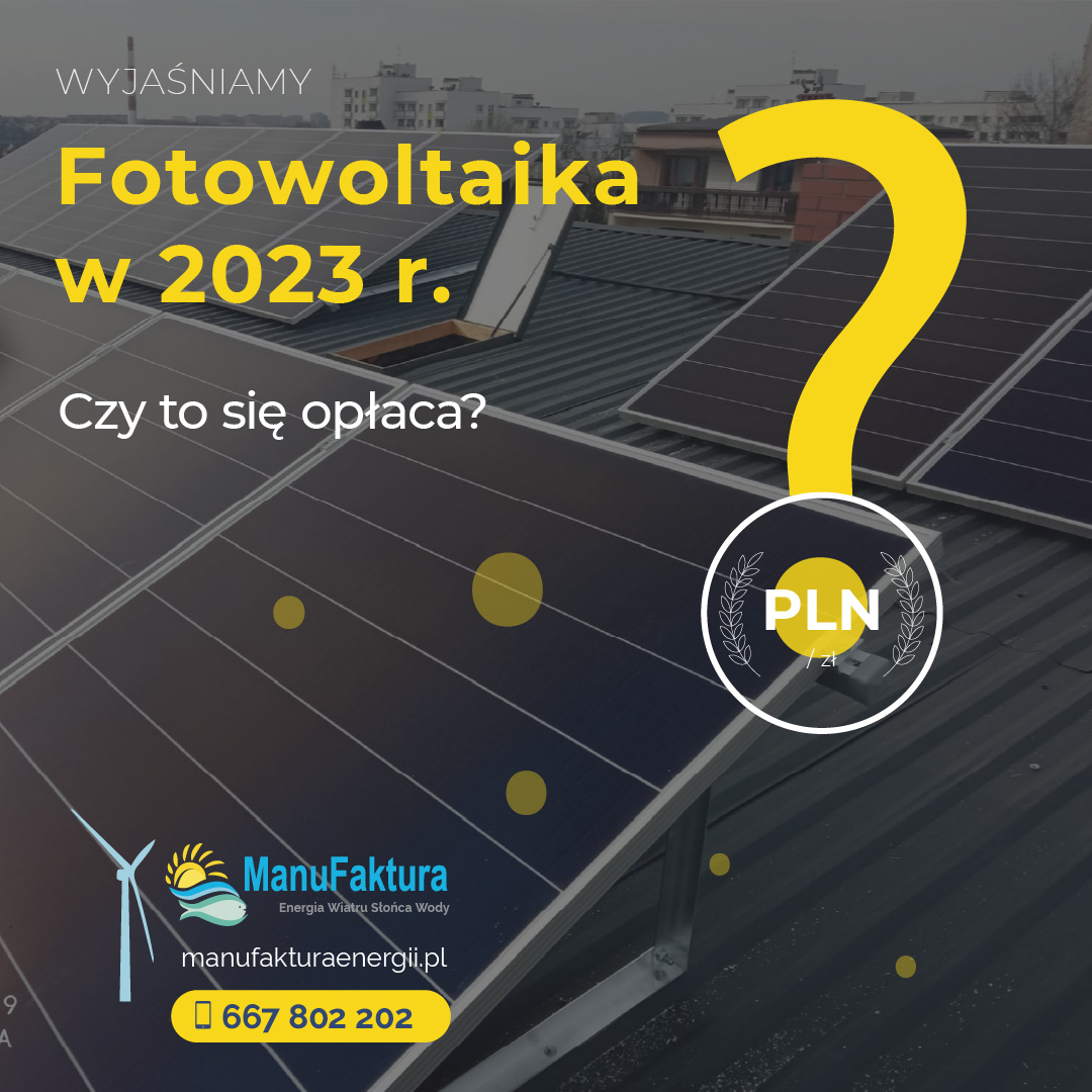 Opłacalność Fotowoltaiki W 2023 R Obliczenia Dla Systemu Net Billing Manufaktura Energii 6430